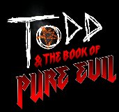 Todd And The Book Of Pure Evil artwork